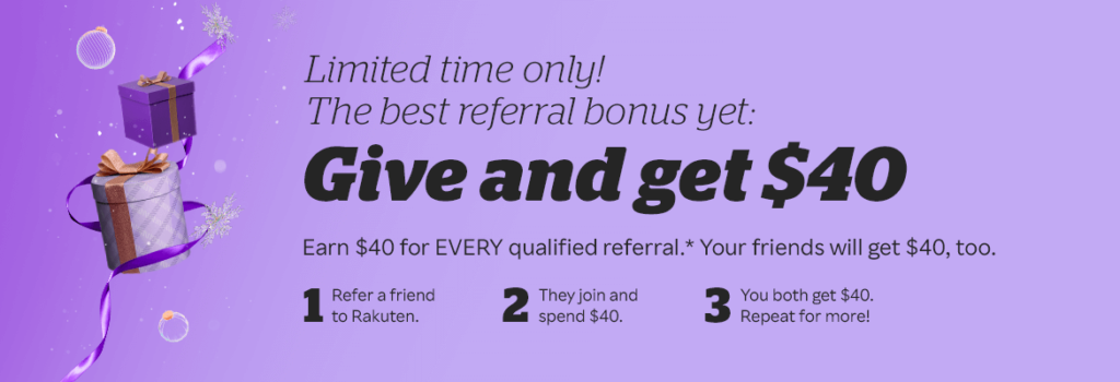 Earn $40 for each referral who successfully enrolls in and completes Rakuten's promotion!